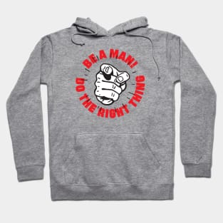 BE A MAN Hoodie